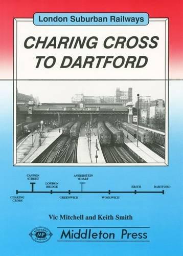 Image for LONDON SUBURBAN RAILWAYS - CHARING CROSS TO DARTFORD