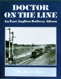 Image for DOCTOR ON THE LINE - AN EAST ANGLIAN RAILWAY ALBUM