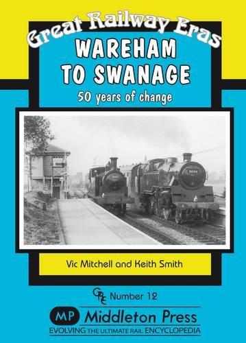 Image for GREAT RAILWAY ERAS - WAREHAM TO SWANAGE 50 Years of Change