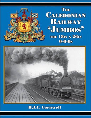 Image for The Caledonian Railway 'Jumbos' : The 18in x 26in 0-6-0s