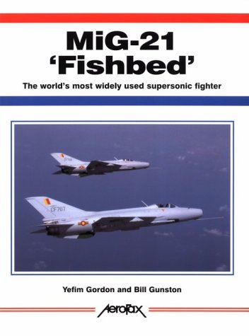 Image for MiG 21 "Fishbed" : The World's Most Widely Used Supersonic Fighter