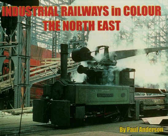 Image for Industrial Railways in Colour : The North East