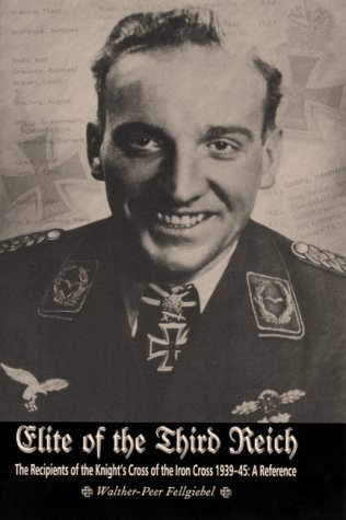 Image for Elite of the Third Reich : The Recipients of the Knight's Cross of the Iron Cross 1939-45