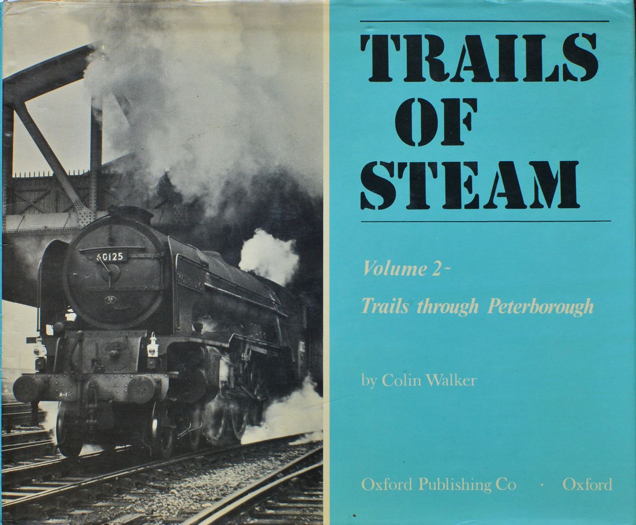 Trails of Steam Volume 2 : Trails through Peterborough