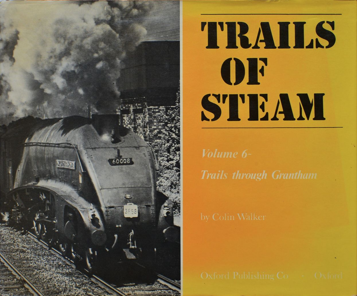 TRails of Steam Volume 6 : Trails through Grantham