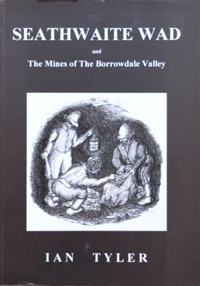 Seathwaite Wad and the Mines of the Borrowdale Valley