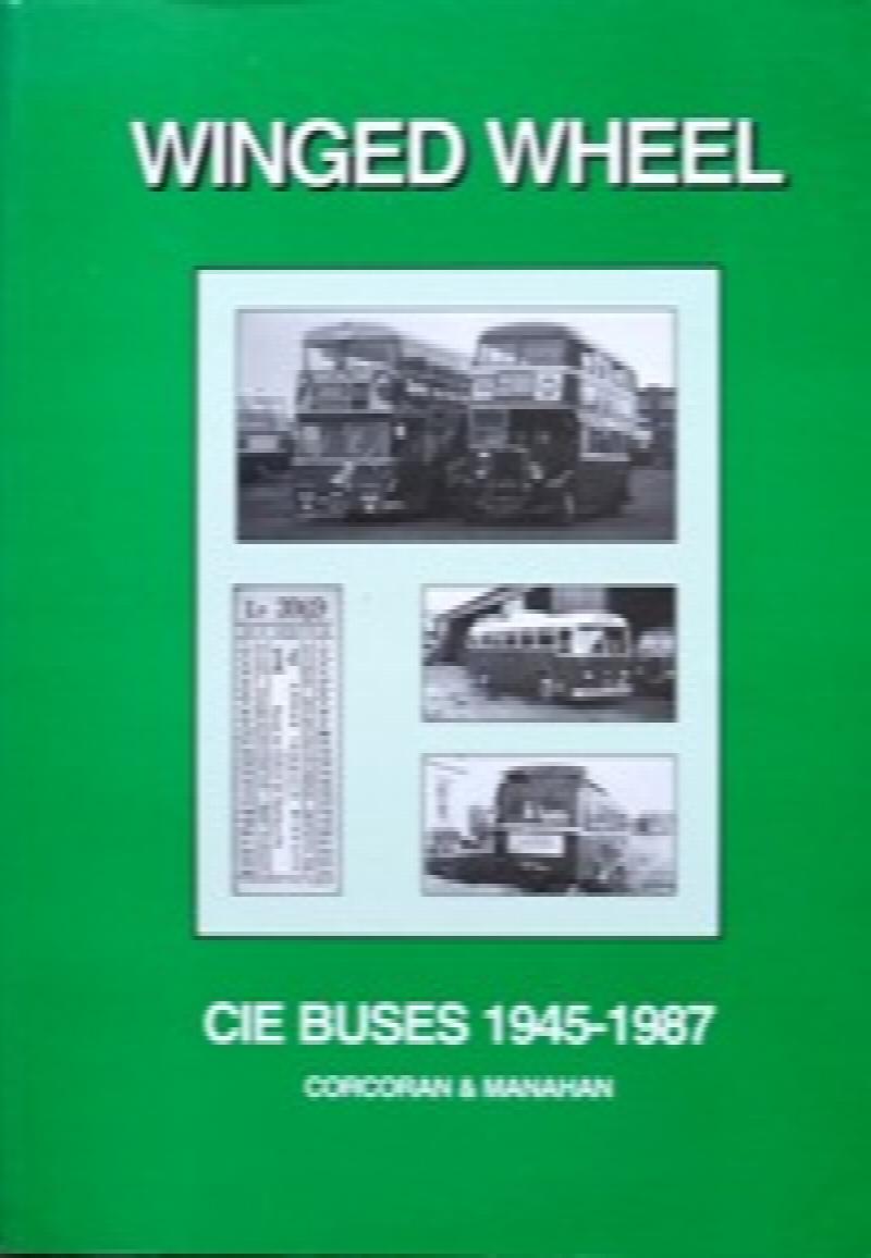Winged Wheel : CIE Buses 1945-1987