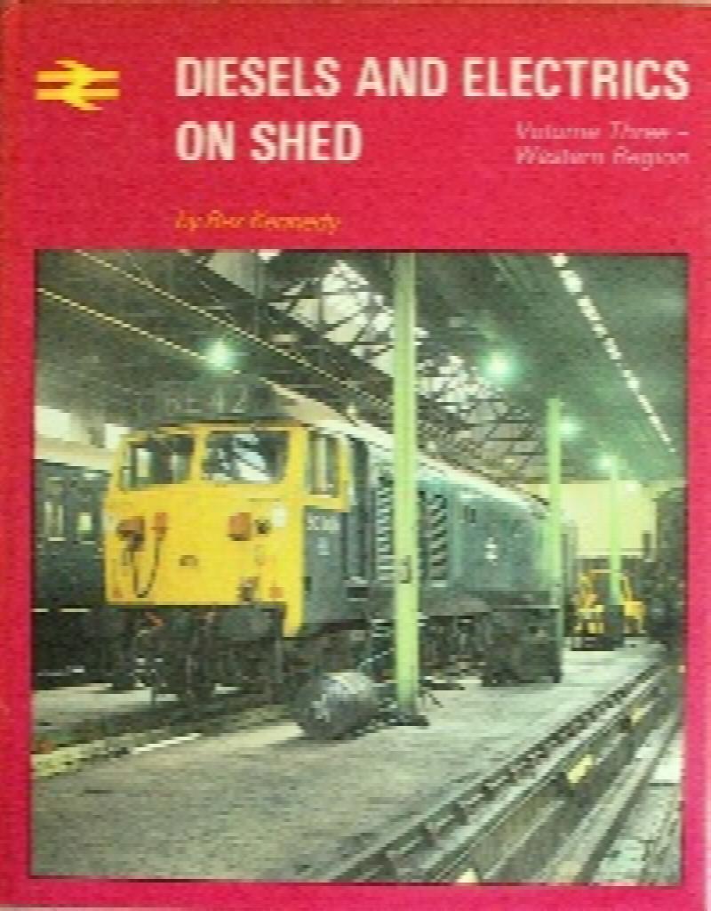Diesels and Electric on Shed Volume 3 : Western Region