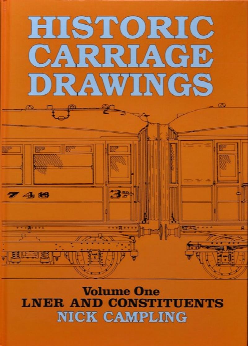 Historic Carriage Drawings Volume One LNER and Constituents