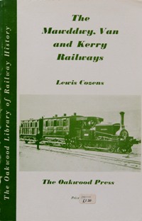 The Mawddwy, Van and Kerry Railways with the Hendre-Ddu and Kerry Tramways