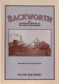Backworth : An Illustrated History of the Mines and Railways
