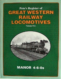 Peto's Register of Great Western Locomotives Volume Two : Manors