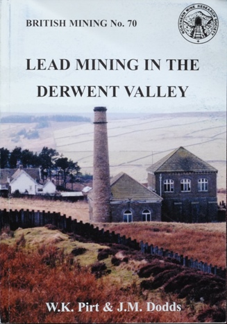 Lead Mining in the Derwent Valley (British Mining 70)