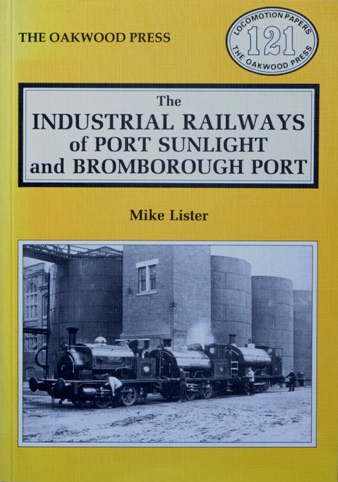 THE INDUSTRIAL RAILWAYS OF PORT SUNLIGHT AND BROMBOROUGH PORT