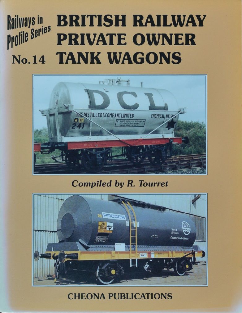 Railways in Profile Series No.14 : British Railway Private Owner Tank Wagons