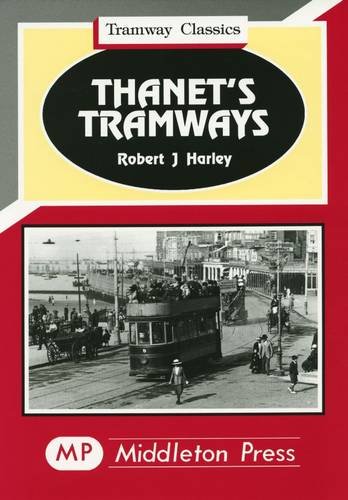 Tramway Classics : Thanet's Tramways