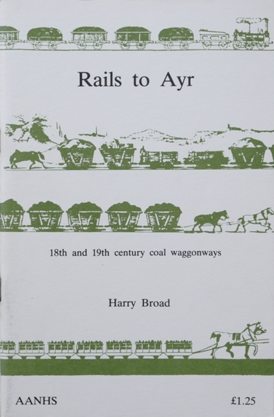 Rail to Ayr : 18th and 19th Century Coal Waggonways