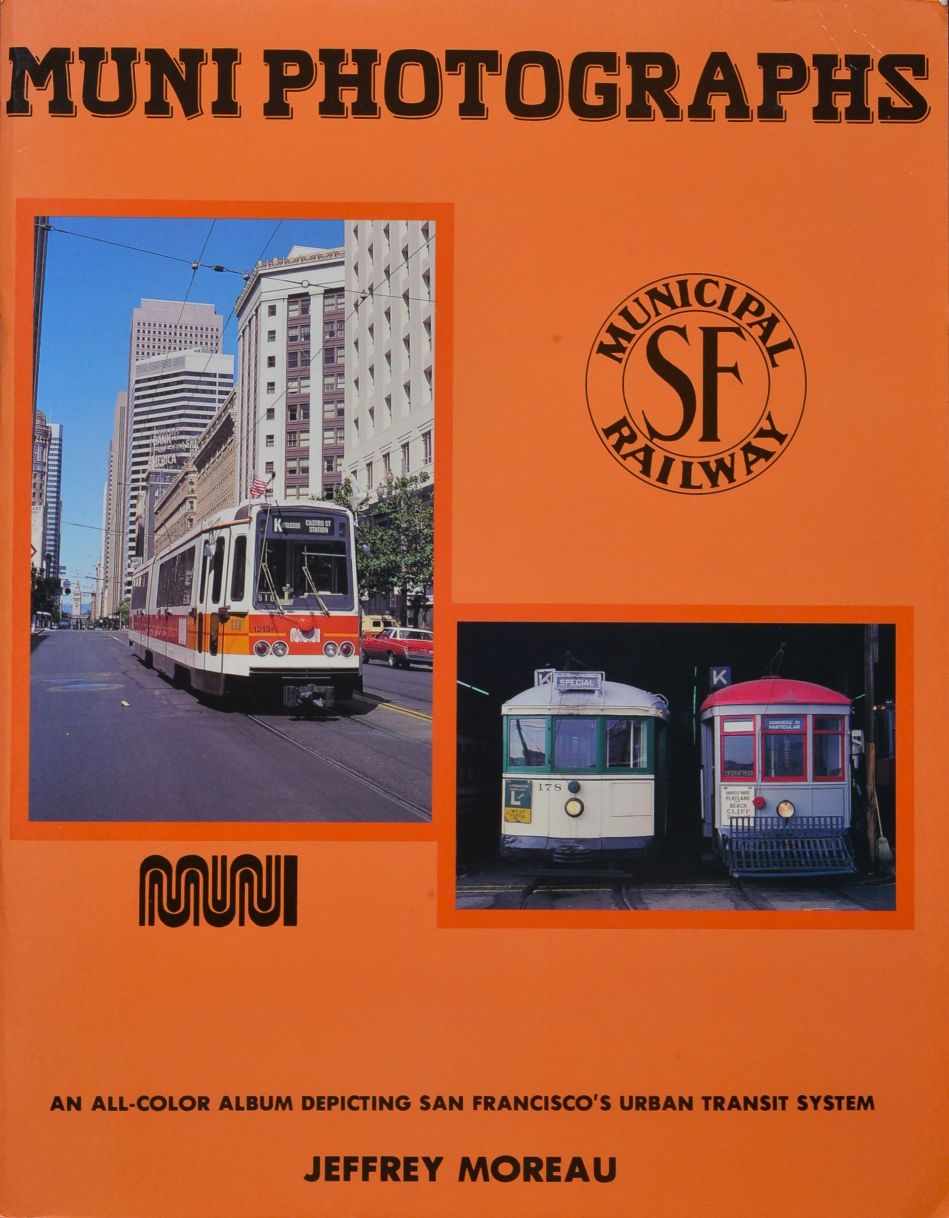 Muni photographs : An all-color album depircting San Farancisco's Urban Transit System