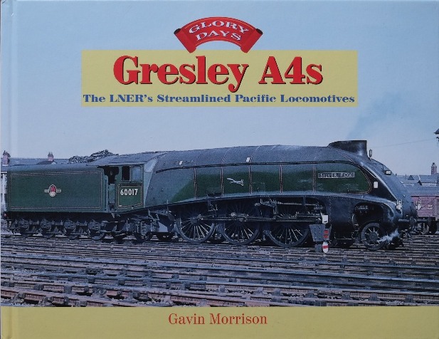 GLORY DAYS : GRESLEY A4s