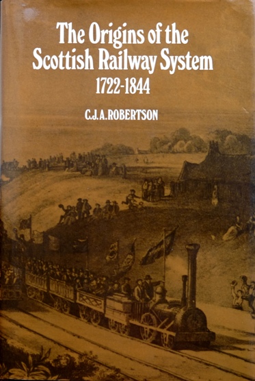 The Origins of the Scottish Railway System 1722-1844