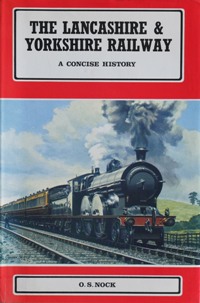 The Lancashire & Yorkshire Railway : a Concise History