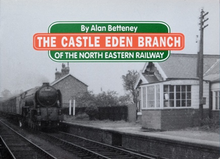 The Castle Eden Branch of the North Eastern Railway