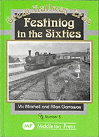 Great Railway Eras : Festiniog in the Sixties