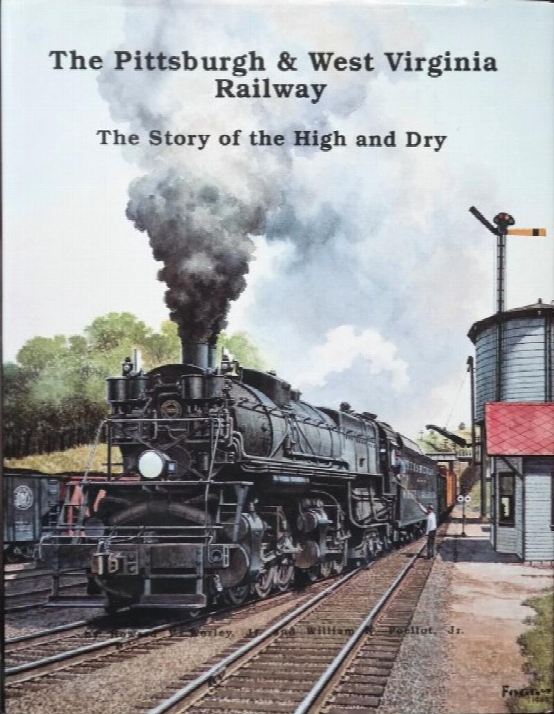 The Pittsburgh and West Virginia Railway The Story of the High and Dry