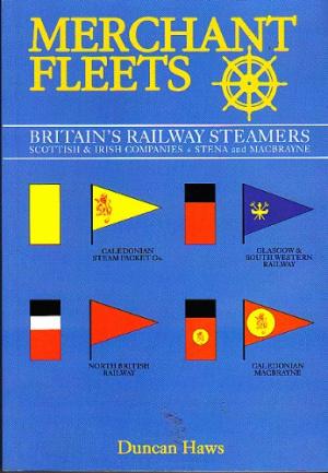 MERCHANT FLEETS 26 - BRITAIN'S RAILWAY STEAMERS - SCOTTISH & IRISH COMPANIES + STENA and MACBRAYNE