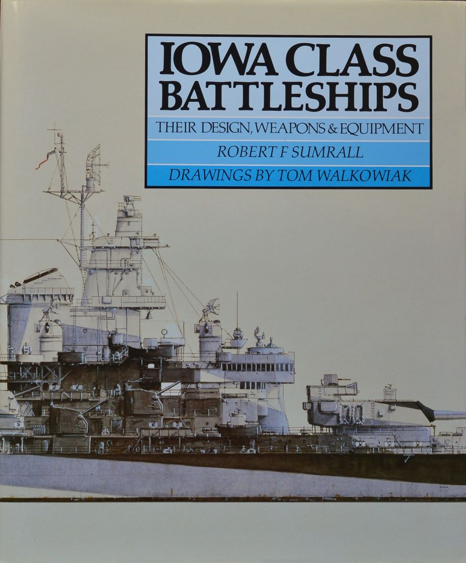 Iowa Class Battleships : their design, weapons & equipment