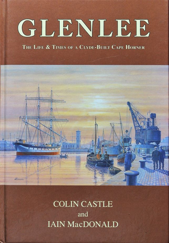Glenlee : The Life and Times of a Clyde-Built Cape Horner