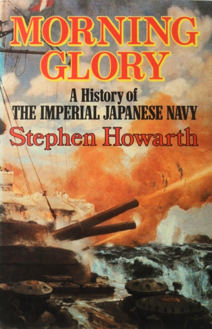 Morning Glory : A History of the Imperial Japanese Navy