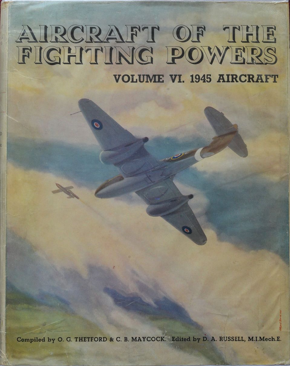 Aircraft of the Fighting Powers Volume VI : 1945 Aircraft
