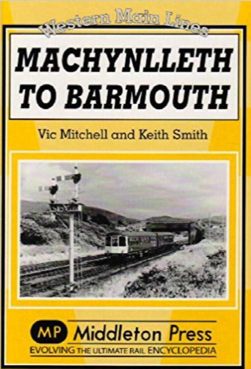 Western Main Lines : Machynlleth to Barmouth