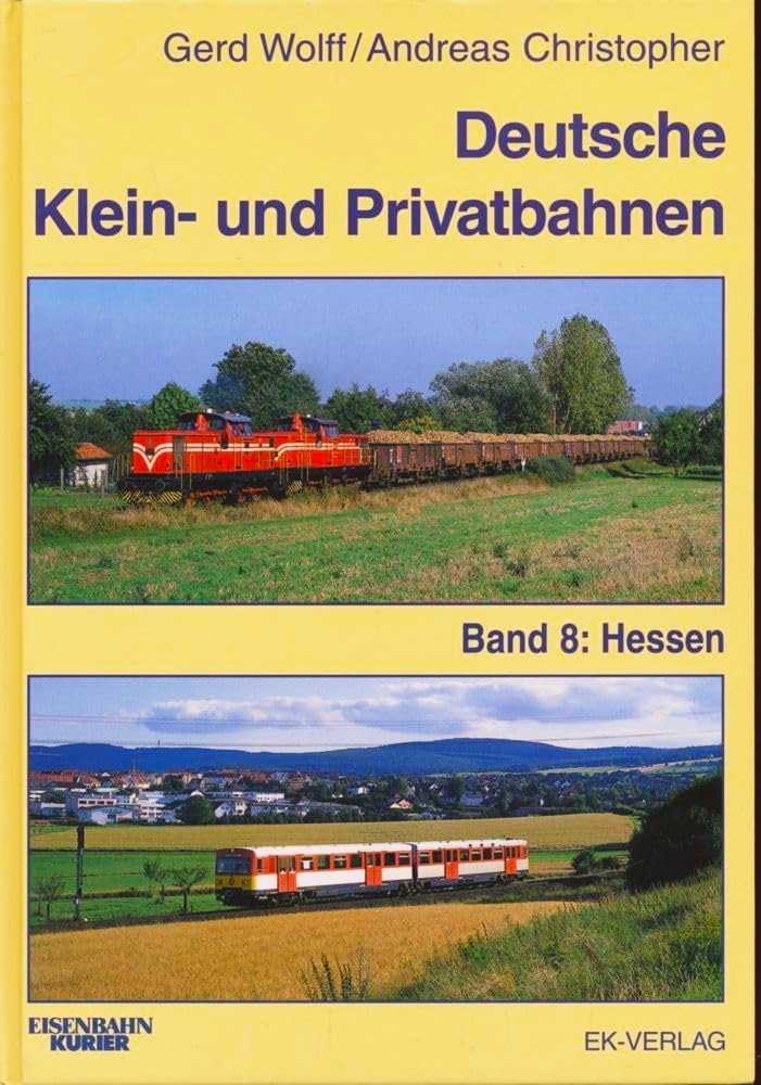 Deutsche Klein- und Privatbahnen Band 8 : Hessen