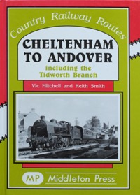Country Railway Routes : Cheltenham to Andover