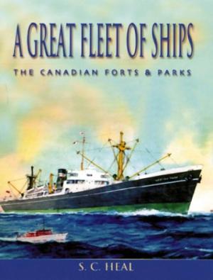 A Great Fleet of Ships : The Canadian Forts & Parks