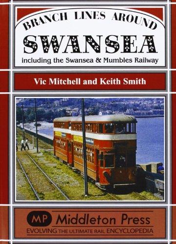 Branch Lines around Swansea including the Swansea & Mumbles Railway