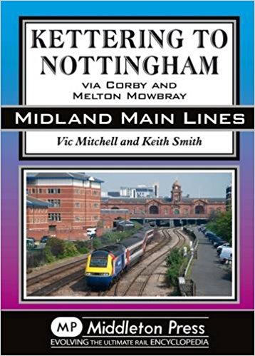 Midland Main Lines : Kettering to Nottingham