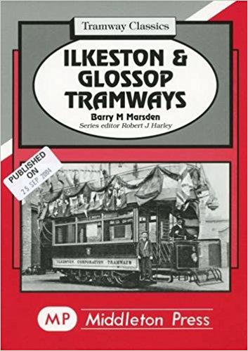 Tramway Classics : Ilkeston and Glossop Tramways
