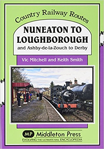 Country Railway Routes : Nuneaton to Loughborough