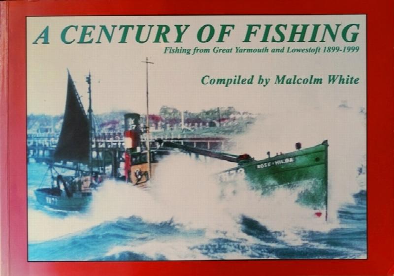 A Century of Fishing Fishing from Great Yarmouth and Lowestoft 18991999