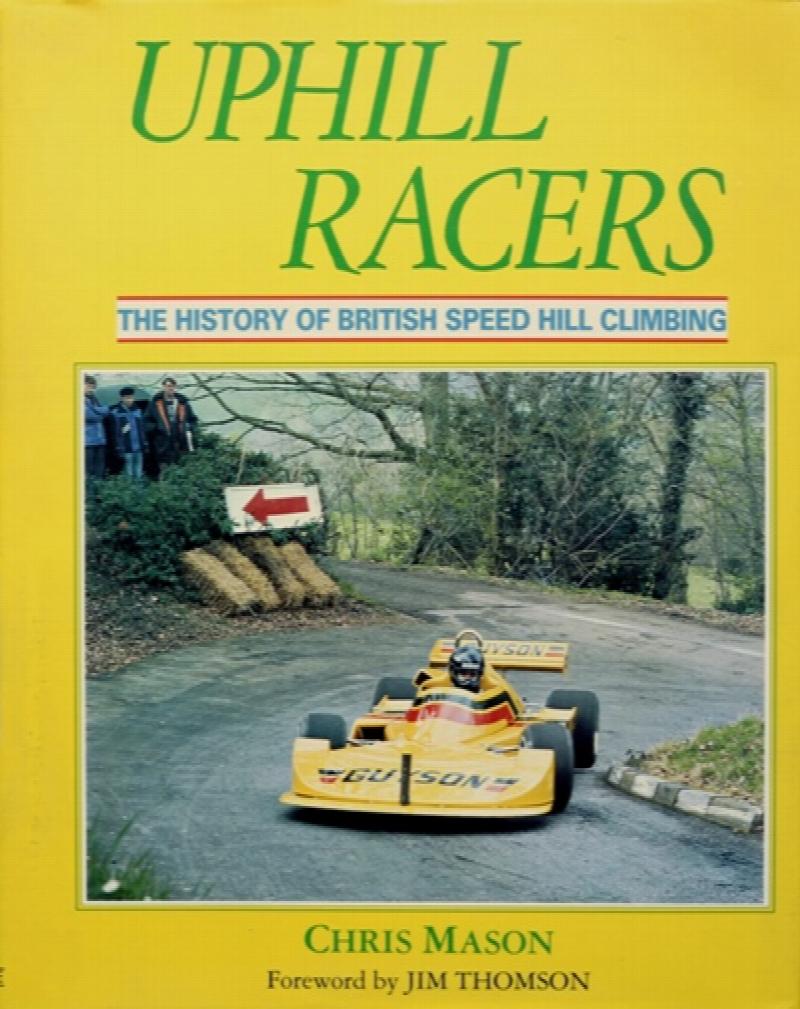 Uphill Racers The History of British Speed Hill Climbing