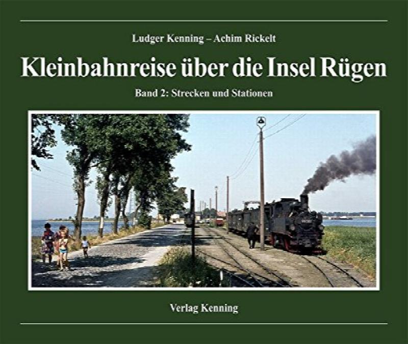 Kleinbahnreise ber die Insel Rgen Band 2 : Strecken und Stationen