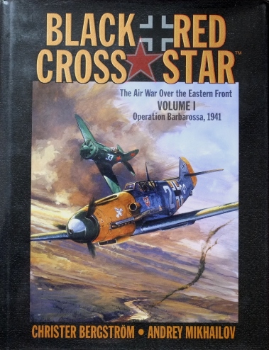 Black Cross / Red Star : The Air War Over the Eastern Front Volume 1
