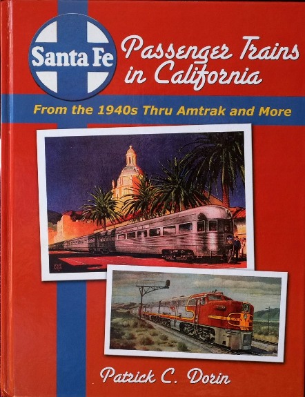 Santa Fe Passenger Trains in California: : From the 1940s Thru Amtrak and More