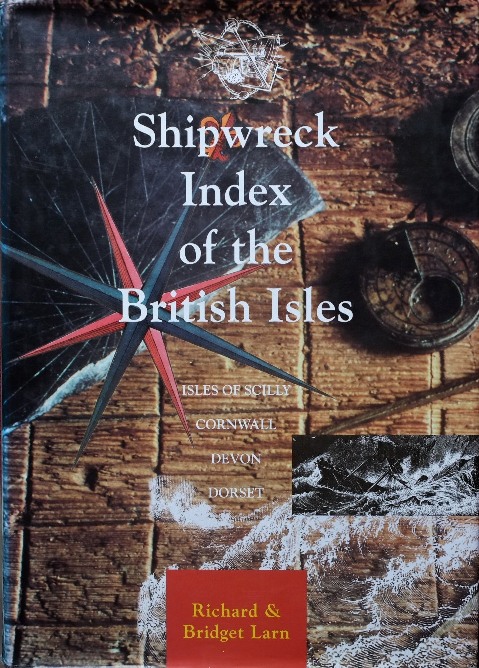 Shipwreck Index of the British Isles Volume 1 : Isles of Scilly, Cornwall, Devon, Dorset (plus supplement)