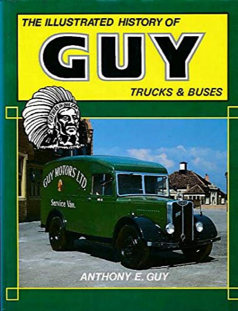 The Illustrated History of Guy Trucks and Buses
