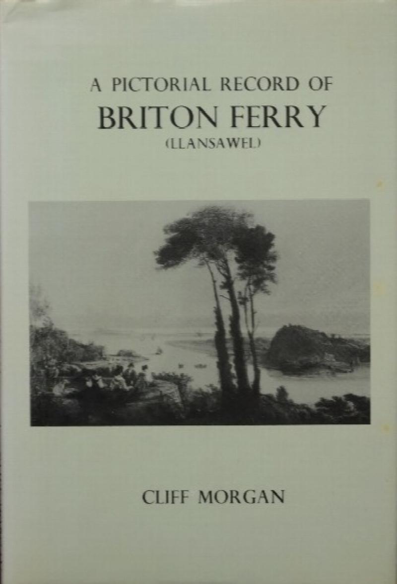 A Pictorial Record of Briton Ferry (Llansawel)