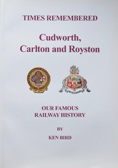 Times Remembered : Cudworth, Carlton and Royston - Our Famous Railway History